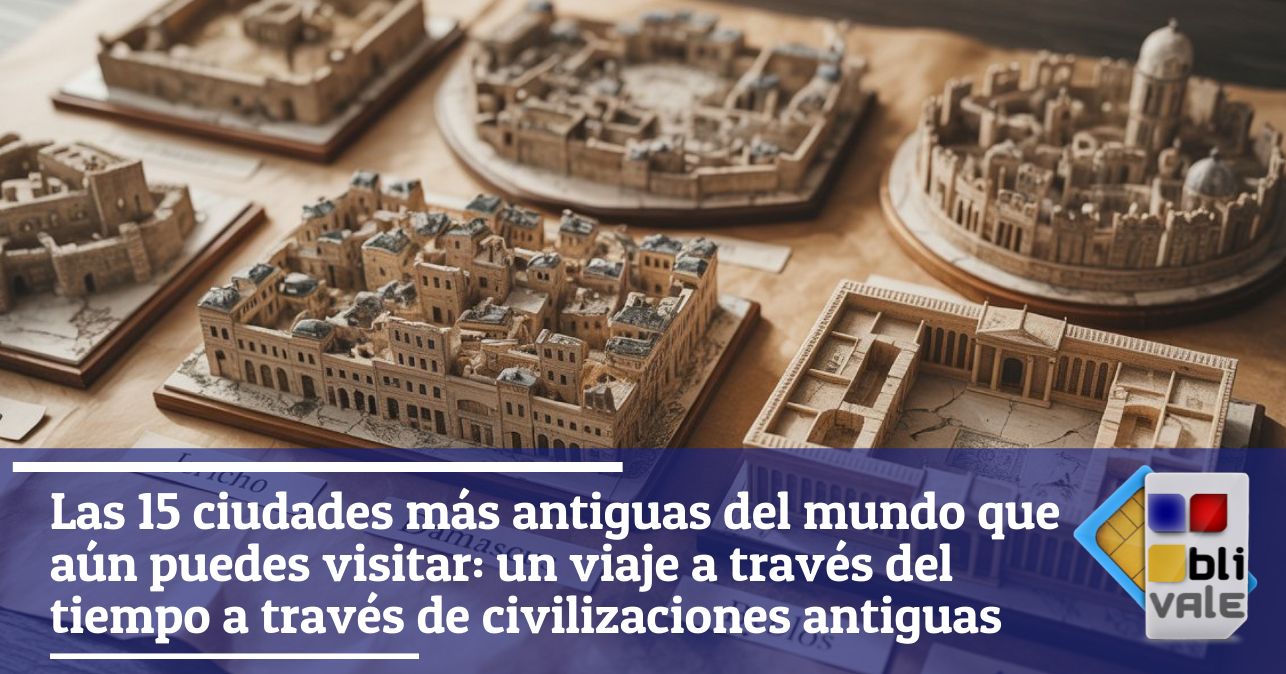 blivale_image_es_Las 15 ciudades m&aacute;s antiguas del mundo_643x337 Las 15 ciudades m&aacute;s antiguas del mundo que a&uacute;n puedes visitar: un viaje a trav&eacute;s del tiempo a trav&eacute;s de civilizaciones antiguas